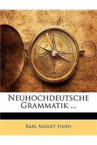 Neuhochdeutsche Grammatik ...