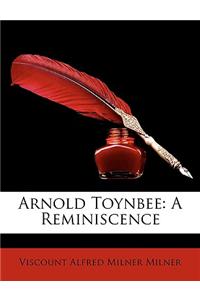 Arnold Toynbee: A Reminiscence