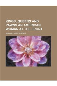 Kings, Queens and Pawns an American Woman at the Front