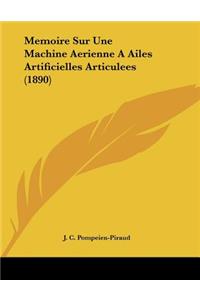 Memoire Sur Une Machine Aerienne A Ailes Artificielles Articulees (1890)