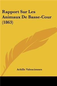 Rapport Sur Les Animaux De Basse-Cour (1863)