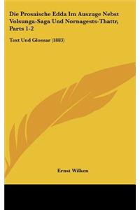 Die Prosaische Edda Im Auszuge Nebst Volsunga-Saga Und Nornagests-Thattr, Parts 1-2