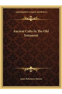 Ancient Cults In The Old Testament