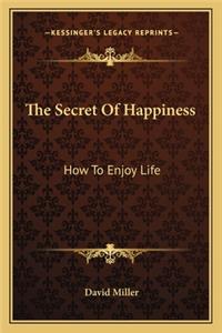 The Secret Of Happiness