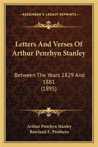 Letters and Verses of Arthur Penrhyn Stanley: Between the Years 1829 and 1881 (1895)