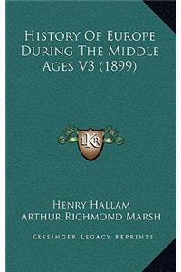 History Of Europe During The Middle Ages V3 (1899)