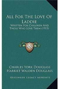All for the Love of Laddie