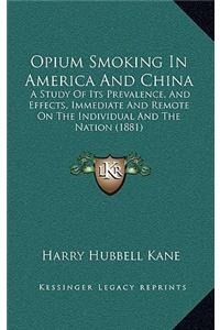 Opium Smoking in America and China