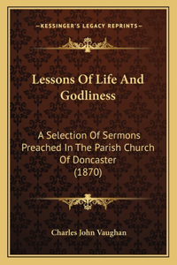 Lessons Of Life And Godliness