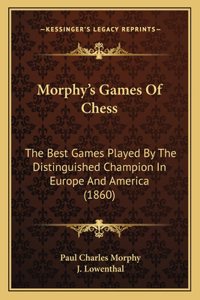 Morphy's Games Of Chess
