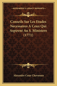 Conseils Sur Les Etudes Necessaires A Ceux Qui Aspirent Au S. Ministere (1771)