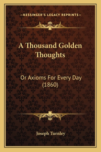A Thousand Golden Thoughts