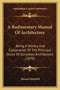 Rudimentary Manual Of Architecture