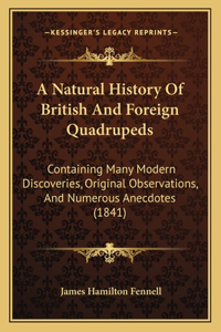 A Natural History Of British And Foreign Quadrupeds