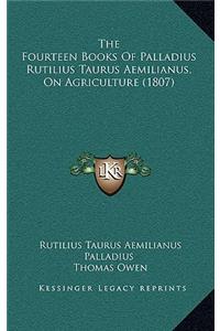 Fourteen Books Of Palladius Rutilius Taurus Aemilianus, On Agriculture (1807)