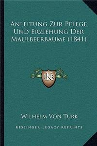Anleitung Zur Pflege Und Erziehung Der Maulbeerbaume (1841)
