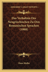 Verhaltnis Des Neugriechischen Zu Den Romanischen Sprachen (1888)