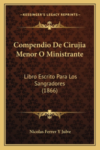 Compendio De Cirujia Menor O Ministrante