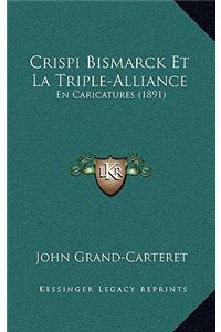 Crispi Bismarck Et La Triple-Alliance