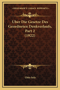 Uber Die Gesetze Des Geordneten Denkverlaufs, Part 2 (1922)