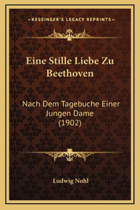 Eine Stille Liebe Zu Beethoven