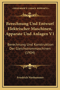 Berechnung Und Entwurf Elektrischer Maschinen, Apparate Und Anlagen V1