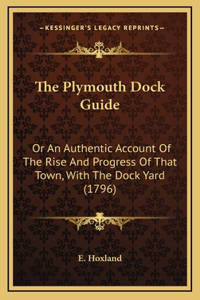 The Plymouth Dock Guide