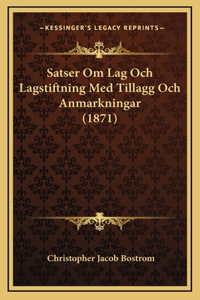 Satser Om Lag Och Lagstiftning Med Tillagg Och Anmarkningar (1871)
