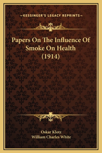 Papers On The Influence Of Smoke On Health (1914)