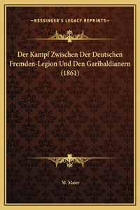 Der Kampf Zwischen Der Deutschen Fremden-Legion Und Den Garibaldianern (1861)
