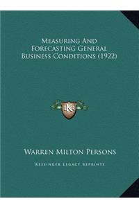 Measuring And Forecasting General Business Conditions (1922)