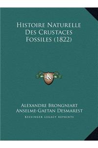 Histoire Naturelle Des Crustaces Fossiles (1822)