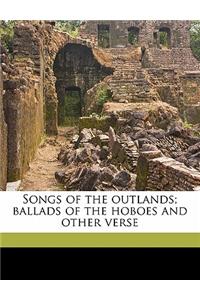 Songs of the Outlands; Ballads of the Hoboes and Other Verse