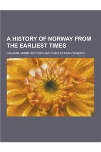 A History of Norway from the Earliest Times