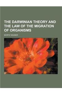 The Darwinian Theory and the Law of the Migration of Organisms