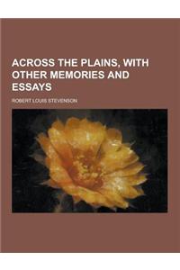 Across the Plains, with Other Memories and Essays