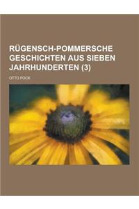 Rugensch-Pommersche Geschichten Aus Sieben Jahrhunderten (3 )