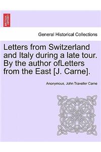 Letters from Switzerland and Italy During a Late Tour. by the Author Ofletters from the East [J. Carne].
