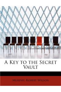 A Key to the Secret Vault