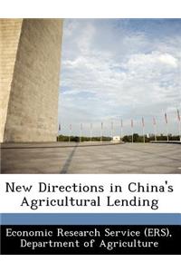 New Directions in China's Agricultural Lending