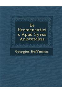 de Hermeneuticis Apud Syros Aristoteleis