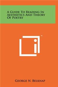 A Guide to Reading in Aesthetics and Theory of Poetry