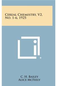 Cereal Chemistry, V2, No. 1-6, 1925