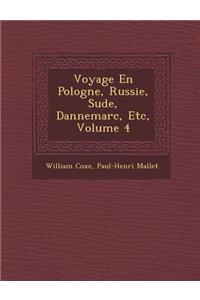 Voyage En Pologne, Russie, Su de, Dannemarc, Etc, Volume 4