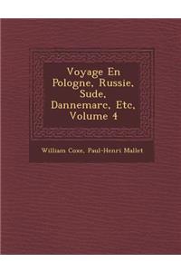 Voyage En Pologne, Russie, Su de, Dannemarc, Etc, Volume 4