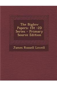 The Biglow Papers: 1st -2D Series