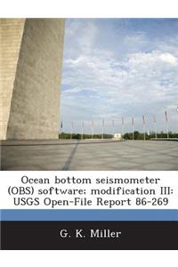 Ocean Bottom Seismometer (Obs) Software; Modification III