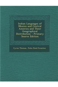 Indian Languages of Mexico and Central America and Their Geographical Distribution