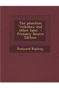 The Phantom 'Rickshaw and Other Tales