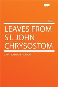 Leaves from St. John Chrysostom